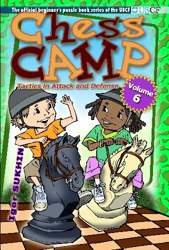 Chess Camp Vol. 6: Tactics in Attack and Defense