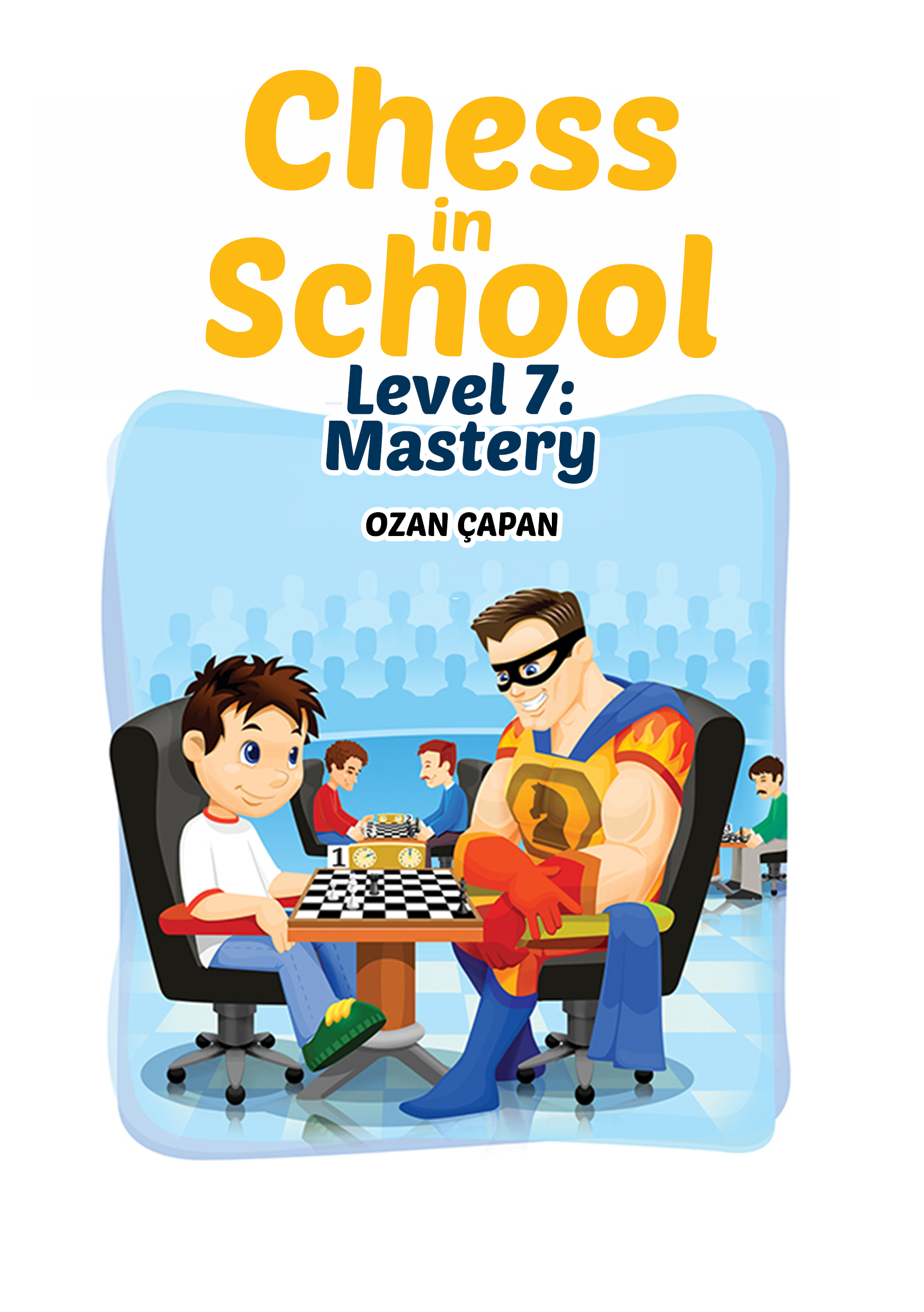Chess in School Level 7: Mastery